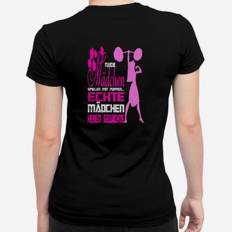 Echte Mädchen Heben Gewichte Frauen T-Shirt - Seseable