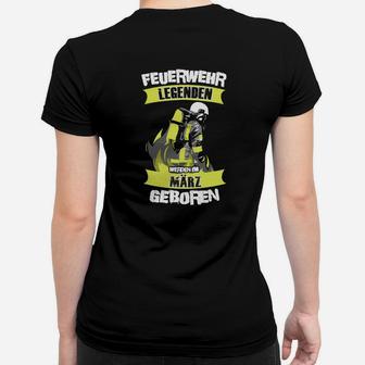 Feuerwehr Legenden Geburtstags Frauen Tshirt, März Edition - Seseable