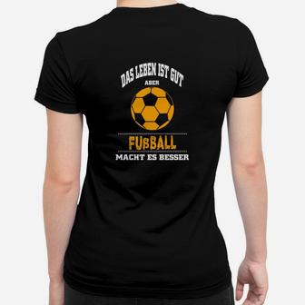 Fußball Frauen Tshirt Schwarz Leben ist gut, Fußball besser, Herren - Seseable