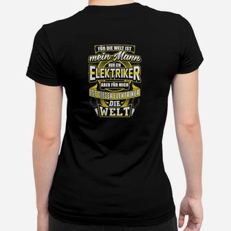 Für Mich Ist Dieser Elektriker Die Welt Frauen T-Shirt - Seseable