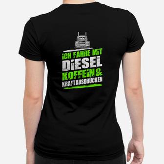 Lustiges Trucker Frauen Tshirt: Diesel, Koffein & Kraftausdrücke - Seseable