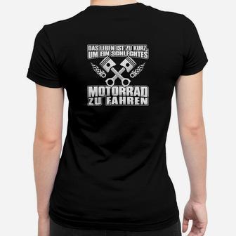 Motorradfahrer Frauen Tshirt Schwarz, Leben Zu Kurz Schlechtes Bike Design - Seseable