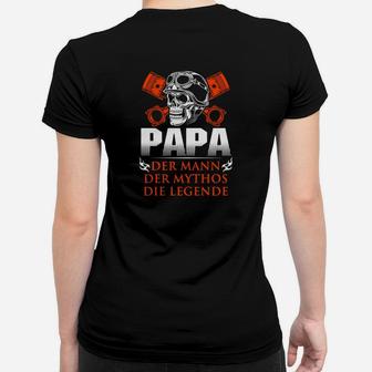 Papa - Der Mann, Der Mythos, Die Legende Frauen Tshirt, Herrenmode - Seseable