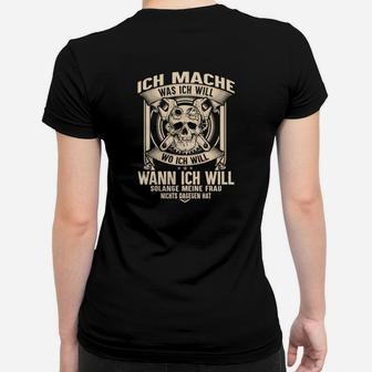 Schwarz Herren Frauen Tshirt: Schädel & Spruch Mache was ich will - Frau erlaubt - Seseable