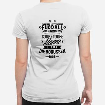 Coole & Toughe Mama Borussen 1909 Fan-Frauen Tshirt für Fußballbegeisterte Mütter - Seseable