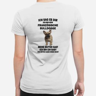 Französische Bulldogge Frauen Tshirt Ich bin ein Baby, Lustiges Hunde-Motiv - Seseable