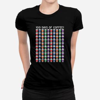 100 Coffee Cups Teacher 100th Day Of School Funny Ladies Tee - Seseable