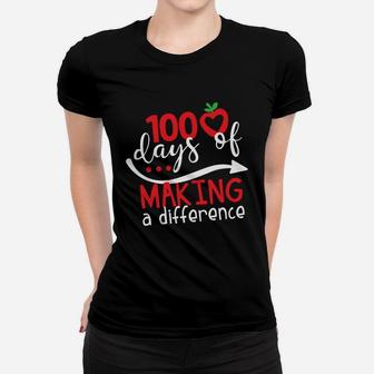 100 Days Of Making A Difference 100 Days Of School Teacher 100th Day School Teacher Cool Gift Ladies Tee - Seseable