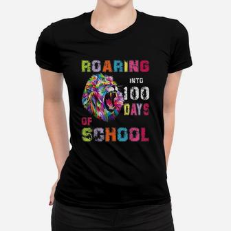 100 Days Of School Lion Roaring Into 100th Day Ladies Tee - Seseable