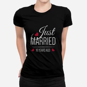 10th Wedding Anniversary Just Married 10 Years Ago Ladies Tee - Seseable