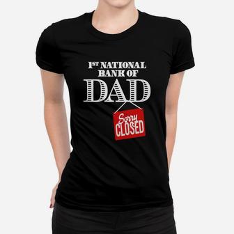 1st National Bank Of Dad Sorry Closed Shirt Ladies Tee - Seseable