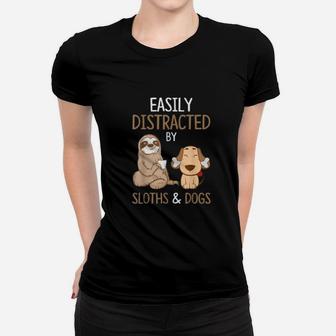 Easily Distracted By Sloths And Dogs Sloth Gift Ladies Tee
