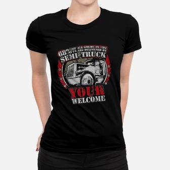 Semi Truck Driver Gift For Professional Trucker Ladies Tee