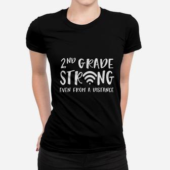 2nd Grade Strong Second Grade Teacher Distance Learning Ladies Tee - Seseable