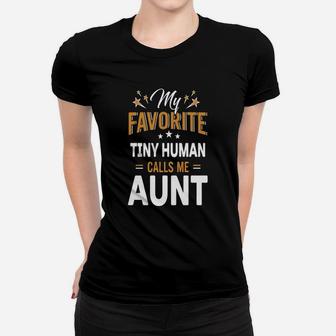 40 Familyfamily Shirt My Favorite Tiny Human Calls Me Aunt Ladies Tee - Seseable