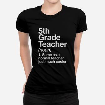 5th Grade Teacher Definition Funny School Ladies Tee - Seseable