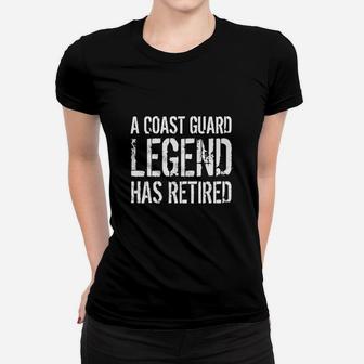 A Coast Guard Legend Has Retired T-shirt Hot Retirement Gift Ladies Tee - Seseable
