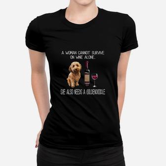 A Woman Cannot Survive On Wine Alone She Also Needs A Golden Doodle Ladies Tee - Seseable