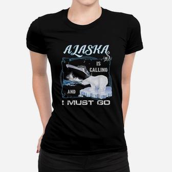 Alaska Is Calling And I Must Go Funny Cruising Ladies Tee - Seseable