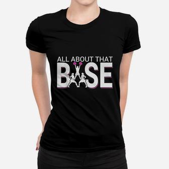 All About That Base Funny Cheerleading Cheer Ladies Tee - Seseable