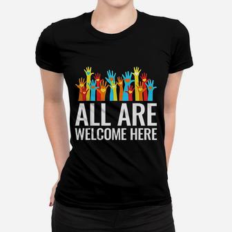 All Are Welcome Here Immigrant Rights Diversity Gift Ladies Tee - Seseable
