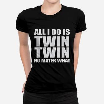 All I Do Is Twin Funny Mommy Dad Ladies Tee - Seseable