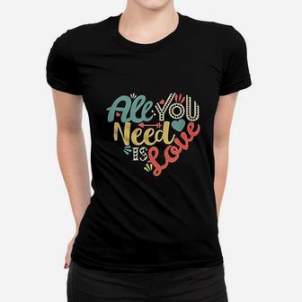 All You Need Is Love Valentines Day Women Girls Heart Ladies Tee - Seseable