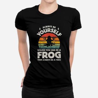Always Be Yourself Unless You Can Be A Frog Retro Vintage Ladies Tee - Seseable