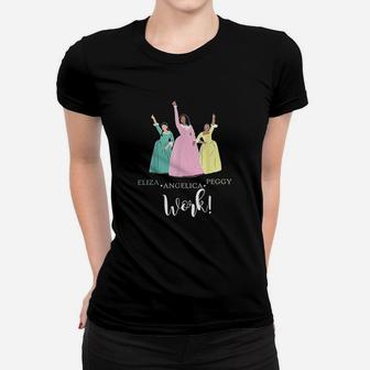 Angelica-eliza-and Peggy-work Funny Schuyler Sister Ladies Tee - Seseable