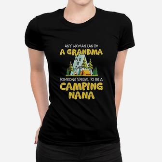 Any Woman Can Be A Grandma But It Takes Someone Speacial To Be Come A Camping Grandma Ladies Tee - Seseable
