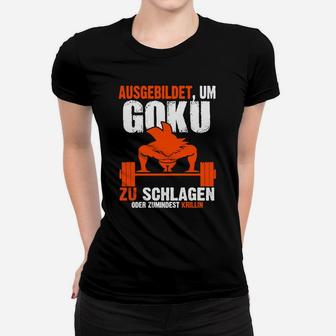 Ausgebildet Um Goku Schlagen Frauen T-Shirt - Seseable