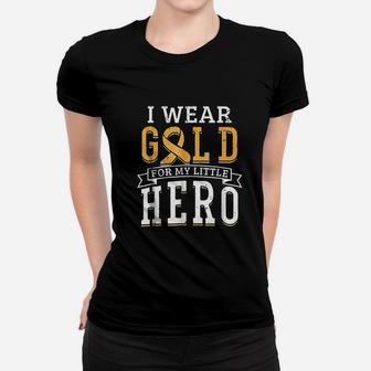 Awareness Survivor Support Gold Hero I Wear Gold For My Little Hero Ladies Tee - Seseable