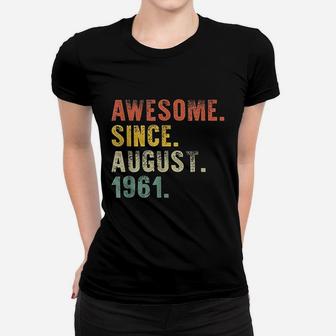 Awesome August Born In 1961 Vintage Birthday Gifts Ladies Tee - Seseable