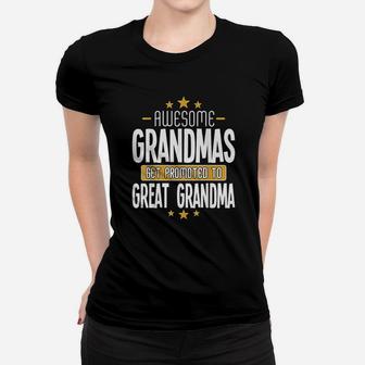 Awesome Grandmas Get Promoted To Great Grandma Ladies Tee - Seseable