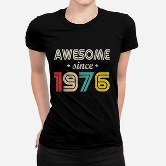 Awesome Since 1976 Made In 1976 46th Birthday Vintage Ladies Tee - Seseable
