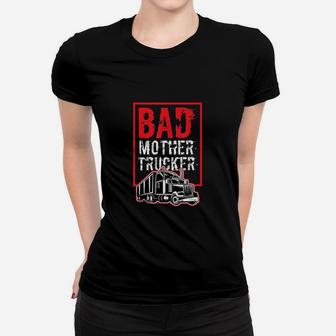 Bad Mother Trucker Funny Trucking Gift Truck Driver Ladies Tee - Seseable