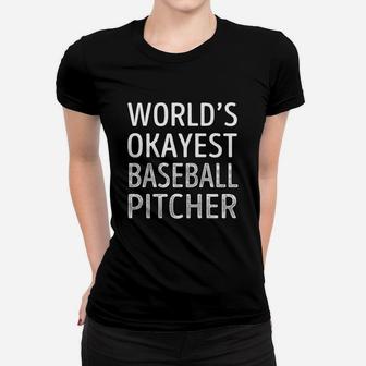 Baseball Pitcher Worlds Okayest Ladies Tee - Seseable