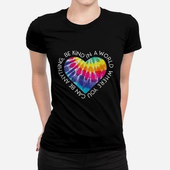 Be Kind Groovy Tie Dye Hippie Peace Gift Anti Bullying Ladies Tee - Seseable