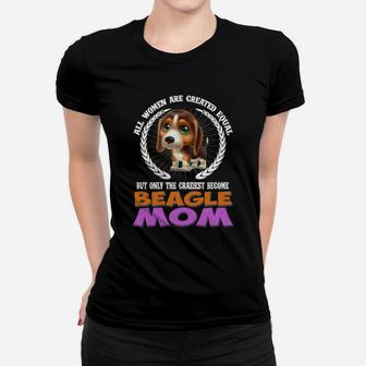 Beagle All Women Are Created Equal Beagle Mom Dog Ladies Tee - Seseable