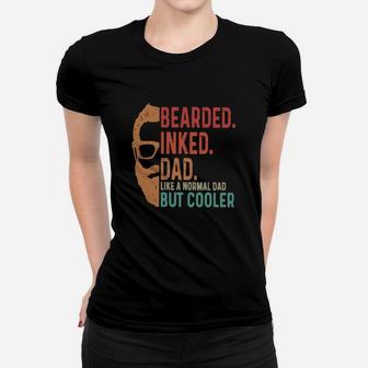 Bearded Inked Dad Like A Normal Dad But Cooler Women T-shirt - Seseable