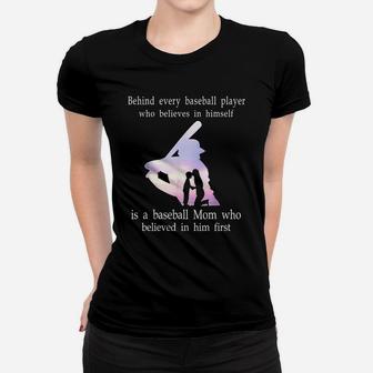 Behind Every Baseball Player Who Believes In Himself Is A Shirt Ladies Tee - Seseable