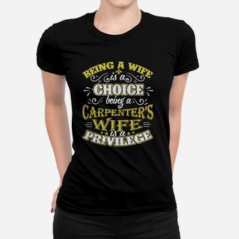Being A Carpenters Wife Is A Privilege Ladies Tee - Seseable