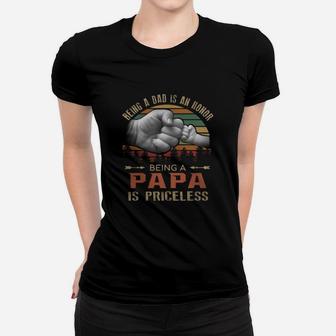 Being A Dad Is An Honor Being A Papa Is Priceless Vintage Ladies Tee | Seseable CA
