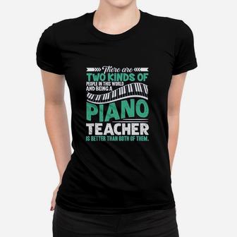 Being A Piano Teacher Ladies Tee - Seseable