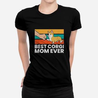 Best Corgi Mom Ever Love Corgi Dogs Cute Corgi Mothers Day Ladies Tee - Seseable