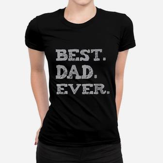 Best Dad Ever Fathers Day Ladies Tee - Seseable