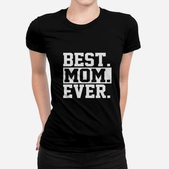 Best Mom Ever Mom Worlds Best Mom Mothers Day Deluxe Ladies Tee - Seseable