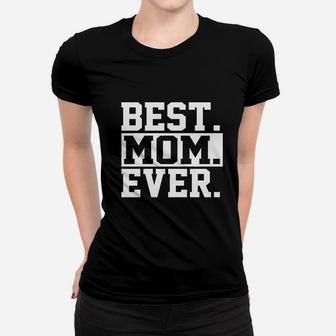Best Mom Ever Mom Worlds Best Mom Mothers Day Deluxe Ladies Tee - Seseable