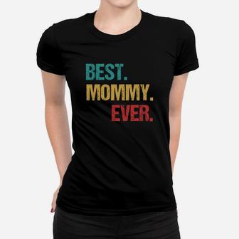 Best Mommy Ever Vintage Best Gifts For Mom Ladies Tee - Seseable
