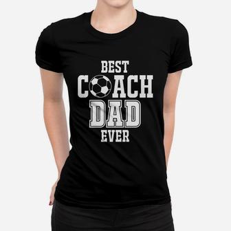 Best Soccer Coach Dad Ever Sport Lovers 2020 Ladies Tee - Seseable